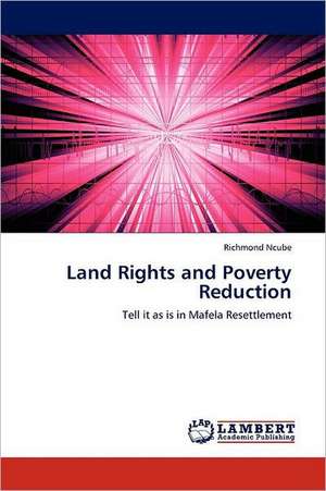 Land Rights and Poverty Reduction de Richmond Ncube