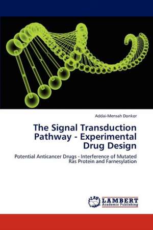 The Signal Transduction Pathway - Experimental Drug Design de Addai-Mensah Donkor