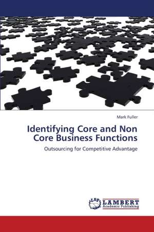 Identifying Core and Non Core Business Functions de Mark Fuller