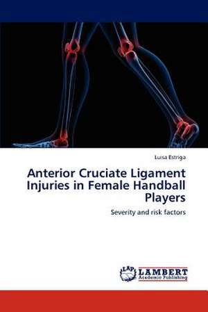 Anterior Cruciate Ligament Injuries in Female Handball Players de Luisa Estriga