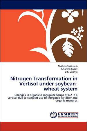 Nitrogen Transformation in Vertisol under soybean-wheat system de Shahina Tabassum