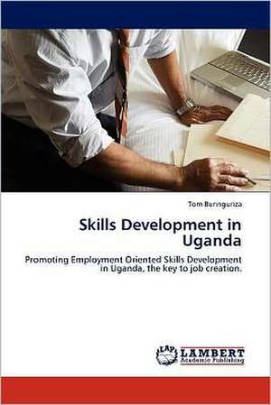 Skills Development in Uganda de Tom Buringuriza
