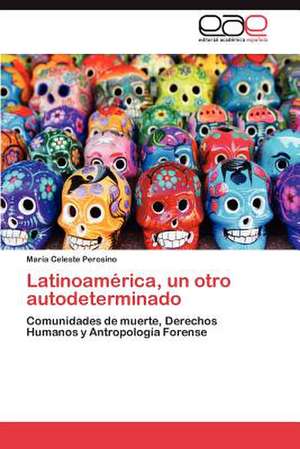 Latinoamerica, Un Otro Autodeterminado