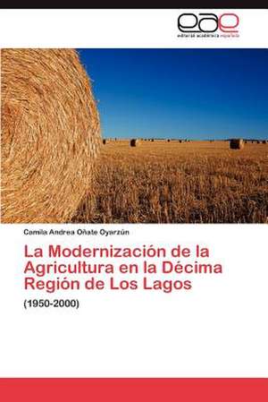 La Modernizacion de La Agricultura En La Decima Region de Los Lagos