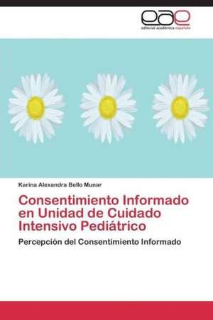 Consentimiento Informado en Unidad de Cuidado Intensivo Pediátrico de Karina Alexandra Bello Munar