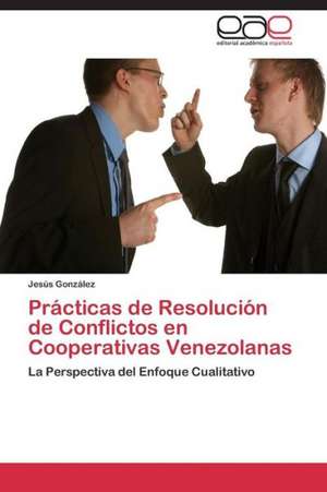 Prácticas de Resolución de Conflictos en Cooperativas Venezolanas de Jesús González