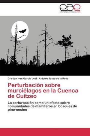 Perturbación sobre murciélagos en la Cuenca de Cuitzeo de Cristian Ivan García Leal