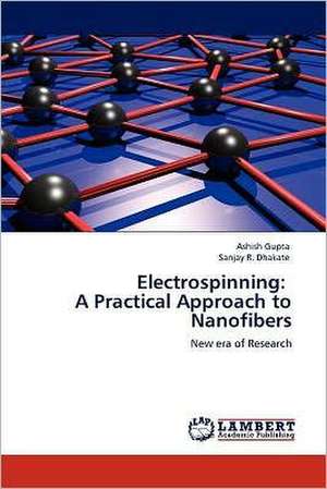 Electrospinning: A Practical Approach to Nanofibers de Ashish Gupta