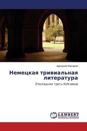 Nemetskaya trivial'naya literatura de Makarov Arkadiy