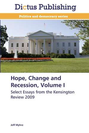 Hope, Change and Recession, Volume I de Jeff Myhre