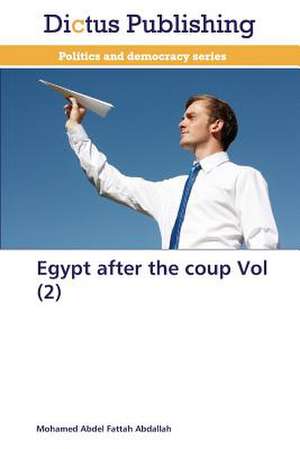 Egypt after the coup Vol (2) de Mohamed Abdel Fattah Abdallah