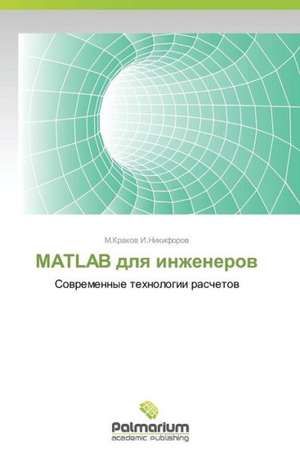 MATLAB dlya inzhenerov de M. Krakov I. Nikiforov