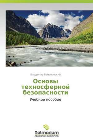 Osnovy tekhnosfernoy bezopasnosti de Vladimir Romanovskiy