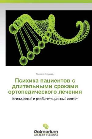 Psihika pacientow s dlitel'nymi srokami ortopedicheskogo lecheniq de Mihail Klüshin