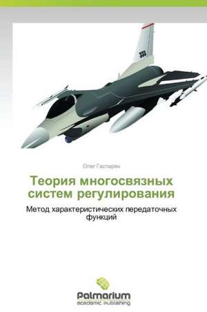Teoriya mnogosvyaznykh sistem regulirovaniya de Gasparyan Oleg