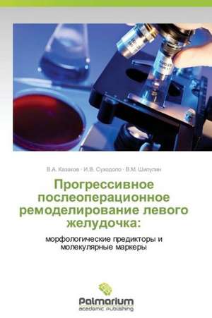 Progressivnoe posleoperatsionnoe remodelirovanie levogo zheludochka de Kazakov V.A.