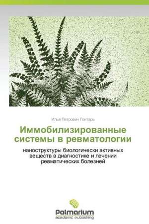 Immobilizirovannye sistemy v revmatologii de Gontar' Il'ya Petrovich