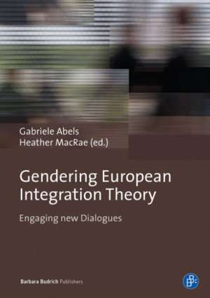 Gendering European Integration Theory de Gabriele Abels