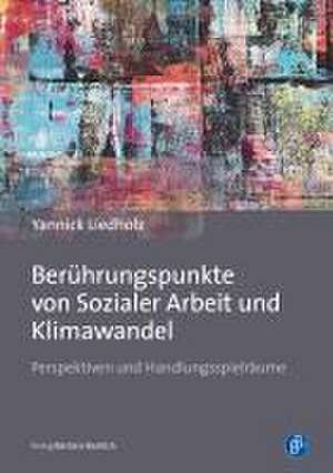 Berührungspunkte von Sozialer Arbeit und Klimawandel de Yannick Liedholz