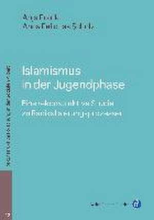 Islamismus in der Jugendphase de Anja Frank