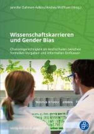 Wissenschaftskarrieren und Gender Bias de Jennifer Dahmen-Adkins