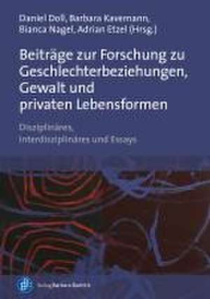 Beiträge zur Forschung zu Geschlechterbeziehungen, Gewalt und privaten Lebensformen de Daniel Doll