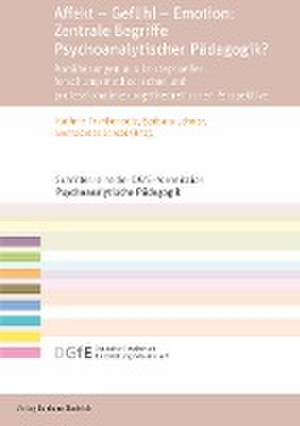 Affekt - Gefühl - Emotion: Zentrale Begriffe Psychoanalytischer Pädagogik? de Kathrin Trunkenpolz