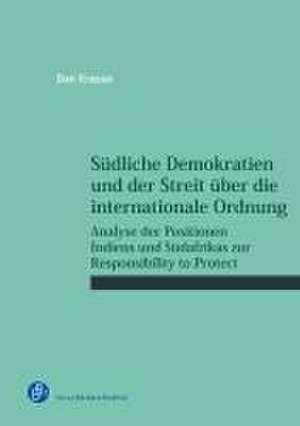 Südliche Demokratien und der Streit über die internationale Ordnung de Dan Krause