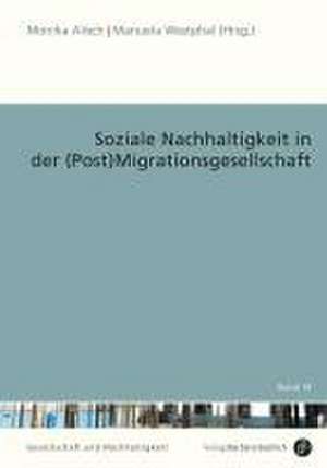 Soziale Nachhaltigkeit in der (Post)Migrationsgesellschaft de Monika Alisch