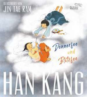Donnerfee und Blitzfee de Han Kang