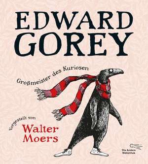 Edward Gorey - Großmeister des Kuriosen de Edward Gorey