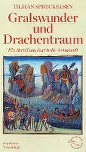 Gralswunder und Drachentraum de Tilman Spreckelsen