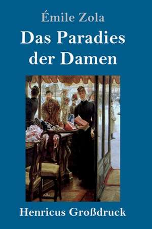 Das Paradies der Damen (Großdruck) de Émile Zola