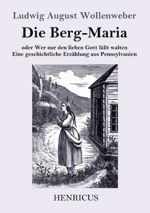 Die Berg-Maria de Ludwig August Wollenweber