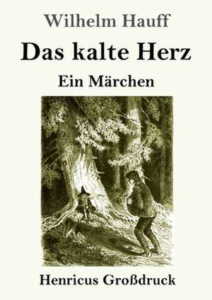 Das kalte Herz (Großdruck) de Wilhelm Hauff