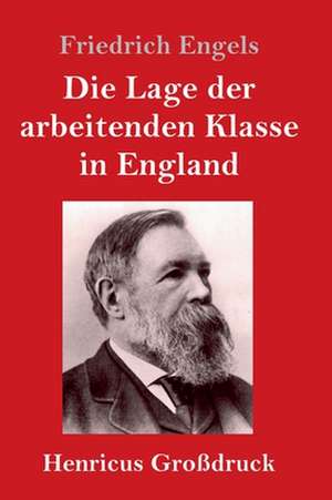 Die Lage der arbeitenden Klasse in England (Großdruck) de Friedrich Engels