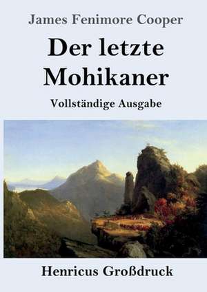 Der letzte Mohikaner (Großdruck) de James Fenimore Cooper