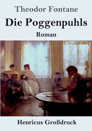 Die Poggenpuhls (Großdruck) de Theodor Fontane