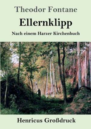 Ellernklipp (Großdruck) de Theodor Fontane