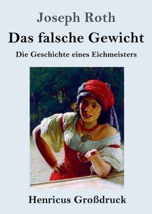 Das falsche Gewicht (Großdruck) de Joseph Roth