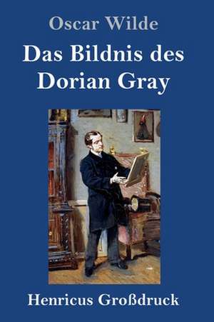 Das Bildnis des Dorian Gray (Großdruck) de Oscar Wilde