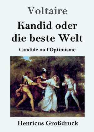 Kandid oder die beste Welt (Großdruck) de Voltaire