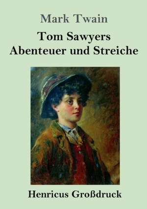 Tom Sawyers Abenteuer und Streiche (Großdruck) de Mark Twain