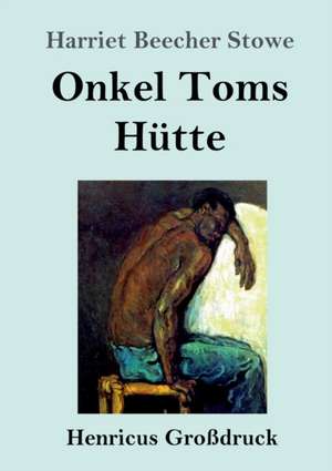 Onkel Toms Hütte (Großdruck) de Harriet Beecher Stowe