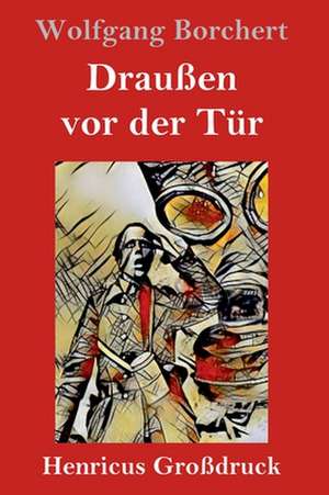 Draußen vor der Tür (Großdruck) de Wolfgang Borchert