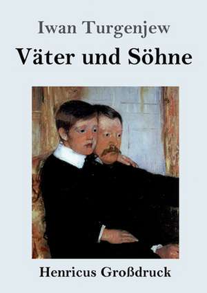 Väter und Söhne (Großdruck) de Iwan Turgenjew