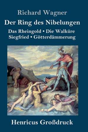 Der Ring des Nibelungen (Großdruck) de Richard Wagner