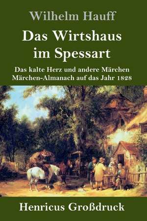 Das Wirtshaus im Spessart (Großdruck) de Wilhelm Hauff