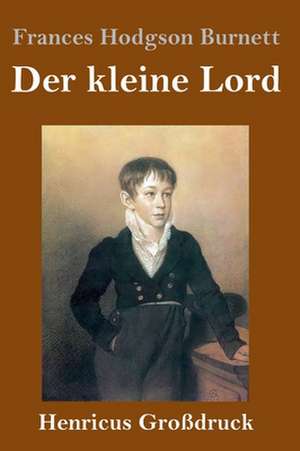 Der kleine Lord (Großdruck) de Frances Hodgson Burnett