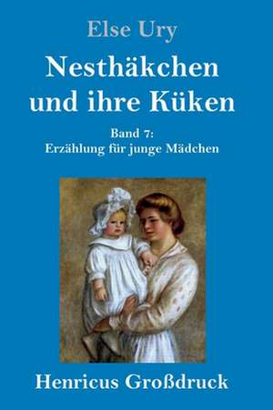 Nesthäkchen und ihre Küken (Großdruck) de Else Ury